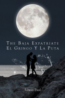 The Baja Expatriate : El Gringo Y La Puta