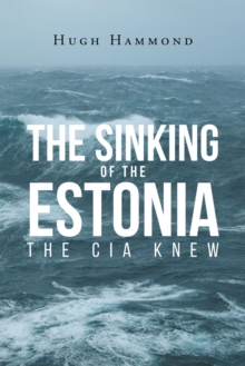 The Sinking of the Estonia : The CIA Knew