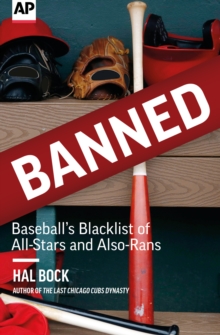 Banned : Baseball's Blacklist of All-Stars and Also-Rans