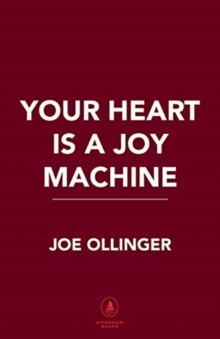 YOUR HEART IS A JOY MACHINE, Paperback Book YOUR HEART IS A JOY MACHINE, Paperback Book