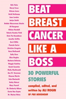 Beat Breast Cancer Like a Boss : 30 Powerful Stories