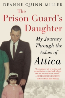 The Prison Guard's Daughter : My Journey Through the Ashes of Attica