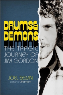 Drums & Demons : The Tragic Journey Of Jim Gordon