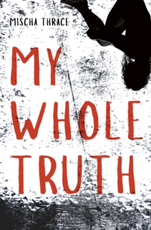 My Whole Truth, Paperback / softback Book My Whole Truth, Paperback / softback Book