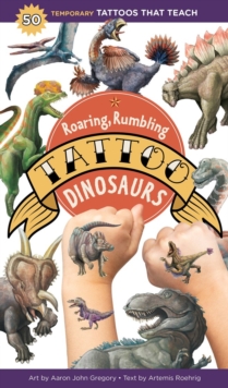 Roaring, Rumbling Tattoo Dinosaurs : 50 Temporary Tattoos That Teach