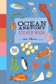 Ocean Anatomy Sticker Book : A Julia Rothman Creation; More than 750 Stickers