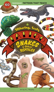 Slithering, Scaly Tattoo Snakes & Other Reptiles : 50 Temporary Tattoos That Teach