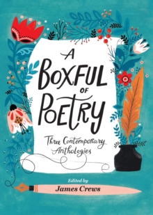 A Boxful of Poetry : Three Contemporary Anthologies with Four Illustrated Poem Cards; How to Love the World, The Path to Kindness, and the Wonder of Small Things