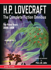 H.P. Lovecraft - The Complete Fiction Omnibus Collection - Second Edition: The Prime Years : 1926-1936