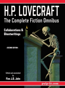 H.P. Lovecraft - The Complete Fiction Omnibus Collection - Second Edition : Collaborations and Ghostwritings