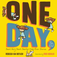 One Day, the End : Short, Very Short, Shorter-Than-Ever Stories