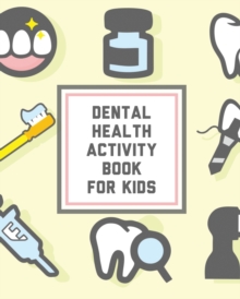 Dental Health Activity Book For Kids : Kids Teeth Activity Book For Children Cavities, Plaque, Teeth Health Dentist