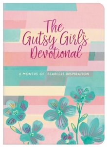 The Gutsy Girl's Devotional : 6 Months of Fearless Inspiration