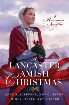 A Lancaster Amish Christmas : 4 Romance Novellas