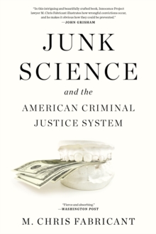 Junk Science and the American Criminal Justice System