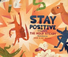 Stay Positive : A Children's Picture Book