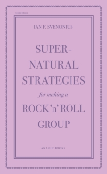 Supernatural Strategies for Making a Rock 'n' Roll Group (2nd Edition)