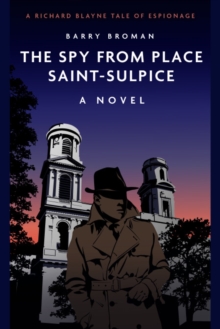 The Spy from Place Saint-Sulpice : A Novel