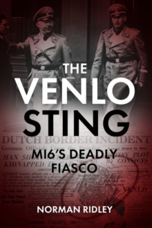 The Venlo Sting : Mi6'S Deadly Fiasco