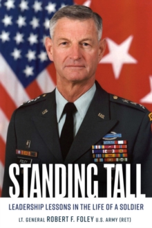 Standing Tall : Leadership Lessons in the Life of a Soldier