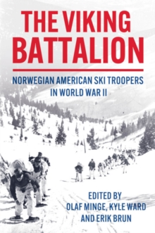 The Viking Battalion : Norwegian American Ski Troopers in World War II