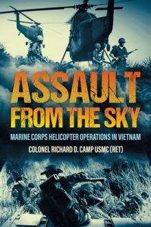 Assault from the Sky : U.S Marine Corps Helicopter Operations in Vietnam