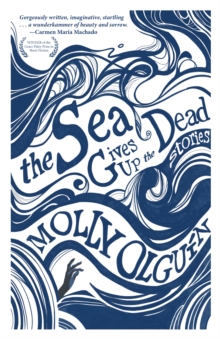 The Sea Gives Up the Dead : Stories