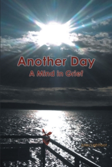 Another Day : A Mind in Grief