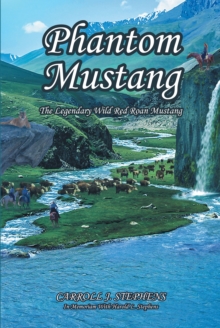 PHANTOM MUSTANG : The Legendary Wild Red Roan Mustang