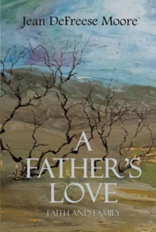 A Father's Love : Faith and Family