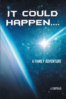 It Could Happen.... : A Family Adventure