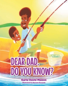 Dear Dad, Do You Know?