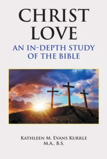 Christ Love : An In-depth Study of the Bible