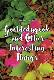 Goobledygook and Other Interesting Things