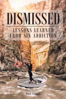 Dismissed : Lessons Learned from Sin Addiction