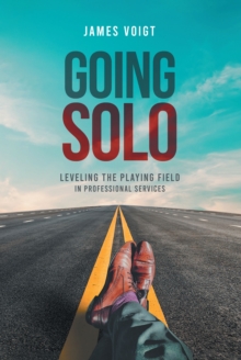 GOING SOLO : Leveling the Playing Field in Professional Services