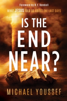 Is The End Near? : What Jesus Told Us About the Last Days