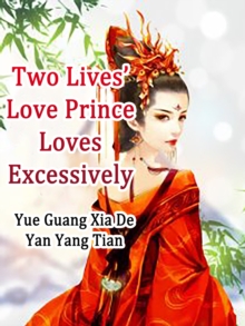 Two Lives' Love: Prince Loves Excessively