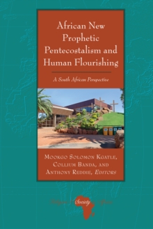 African New Prophetic Pentecostalism and Human Flourishing : A South African Perspective