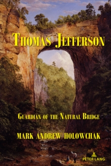 Thomas Jefferson : Guardian of the Natural Bridge