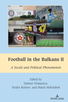 Football in the Balkans II : A Social and Political Phenomenon