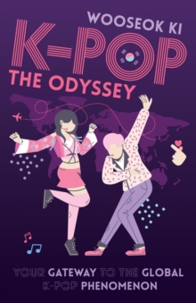 K-POP - The Odyssey : Your Gateway to the Global K-Pop Phenomenon