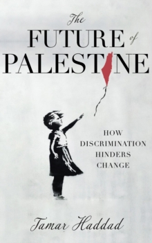 The Future of Palestine : How Discrimination Hinders Change