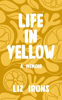 Life in Yellow : A Memoir