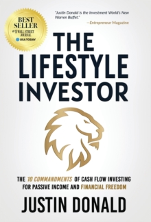 The Lifestyle Investor : The 10 Commandments of Cash Flow Investing for Passive Income and Financial Freedom-Updated and Expanded Edition -April 2024
