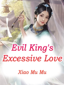 Evil King's Excessive Love