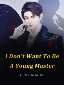 I Don't Want To Be A Young Master