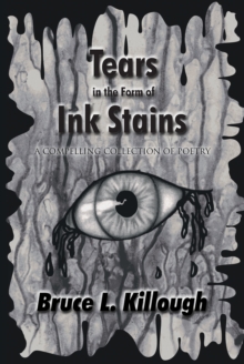 Tears in the Form of Ink Stains : A Compelling Collection of Poetry