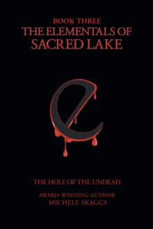 The Elementals of Sacred Lake : Book 3: The Hole of the Undead