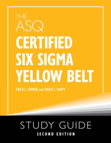 The ASQ Certified Six Sigma Yellow Belt Study Guide